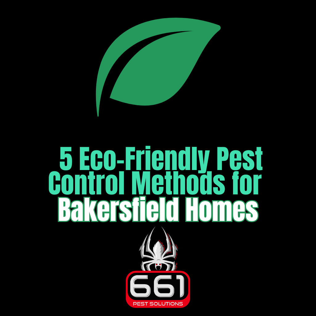 Green leaf with the title '5 Eco-Friendly Pest Control Methods for Bakersfield Homes' and 661 Pest Solutions logo.